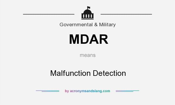 What does MDAR mean? It stands for Malfunction Detection