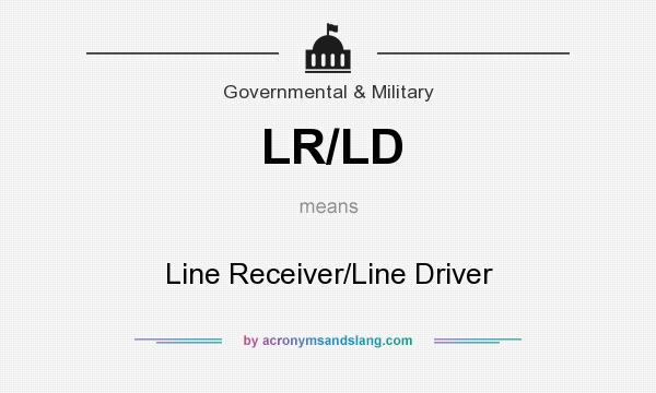 What does LR/LD mean? It stands for Line Receiver/Line Driver