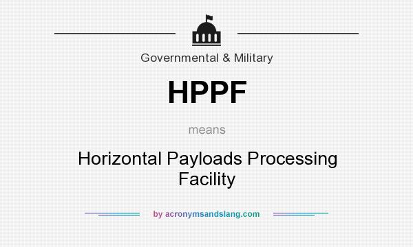 What does HPPF mean? It stands for Horizontal Payloads Processing Facility