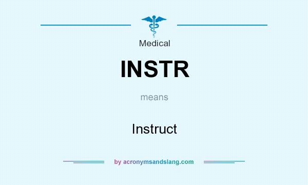 What does INSTR mean? It stands for Instruct