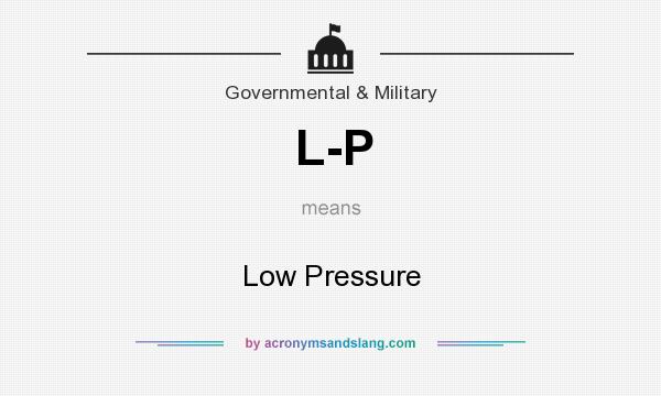 What does L-P mean? It stands for Low Pressure