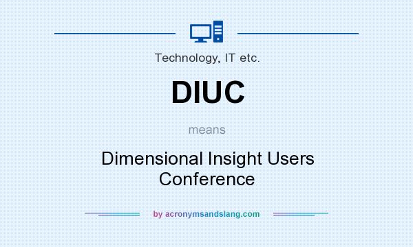What does DIUC mean? It stands for Dimensional Insight Users Conference