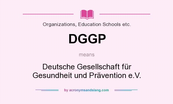 What does DGGP mean? It stands for Deutsche Gesellschaft für Gesundheit und Prävention e.V.