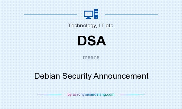 What does DSA mean? It stands for Debian Security Announcement