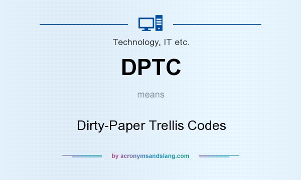 What does DPTC mean? It stands for Dirty-Paper Trellis Codes
