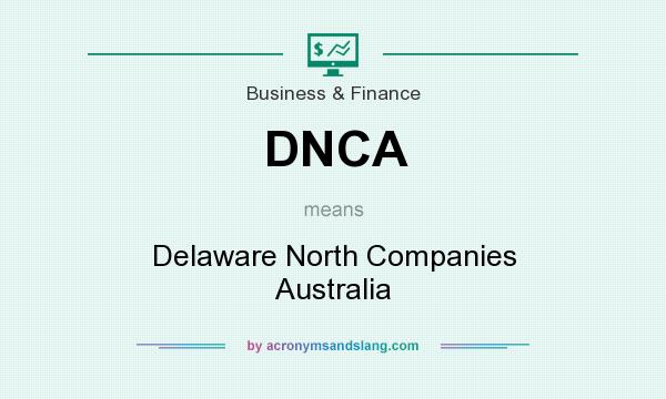 What does DNCA mean? It stands for Delaware North Companies Australia