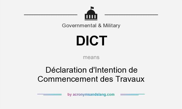 What does DICT mean? It stands for Déclaration d`Intention de Commencement des Travaux