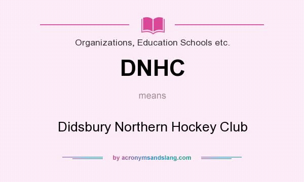 What does DNHC mean? It stands for Didsbury Northern Hockey Club