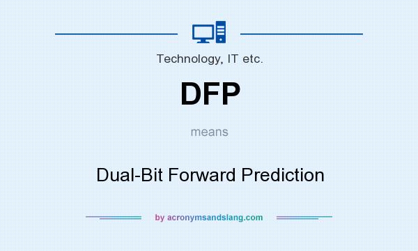 What does DFP mean? It stands for Dual-Bit Forward Prediction