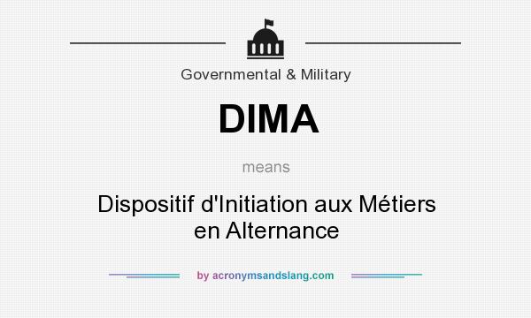 What does DIMA mean? It stands for Dispositif d`Initiation aux Métiers en Alternance