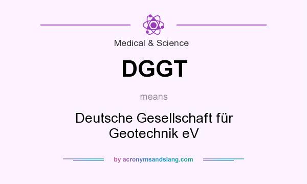 What does DGGT mean? It stands for Deutsche Gesellschaft für Geotechnik eV