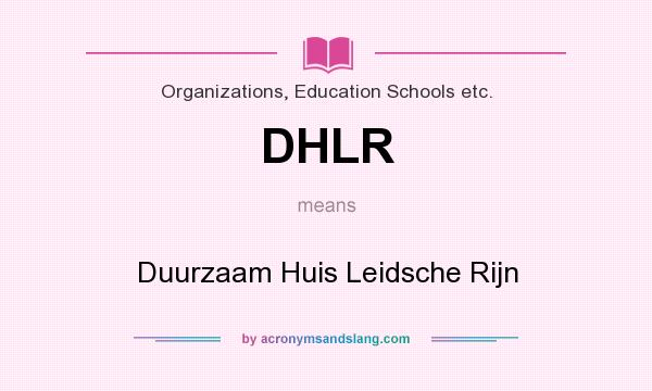 What does DHLR mean? It stands for Duurzaam Huis Leidsche Rijn