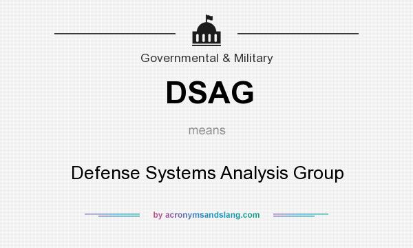 What does DSAG mean? It stands for Defense Systems Analysis Group