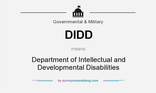What does DIDD mean? It stands for Department of Intellectual and Developmental Disabilities