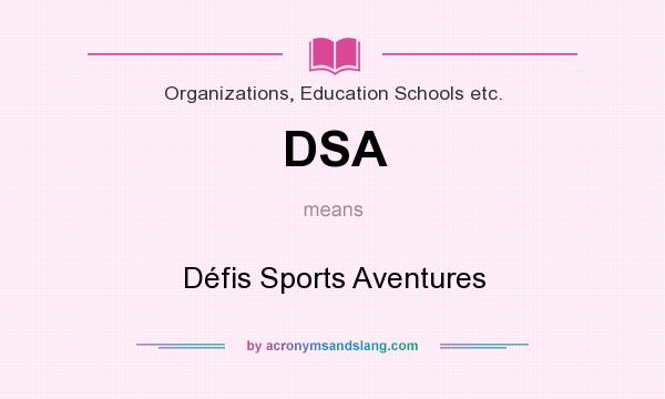 What does DSA mean? It stands for Défis Sports Aventures