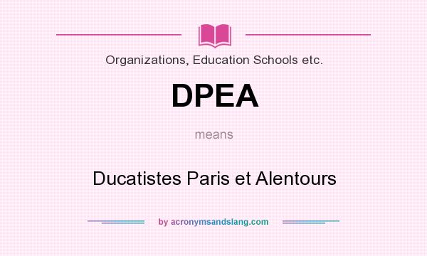 What does DPEA mean? It stands for Ducatistes Paris et Alentours