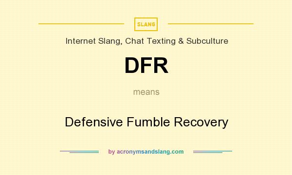 What does DFR mean? It stands for Defensive Fumble Recovery
