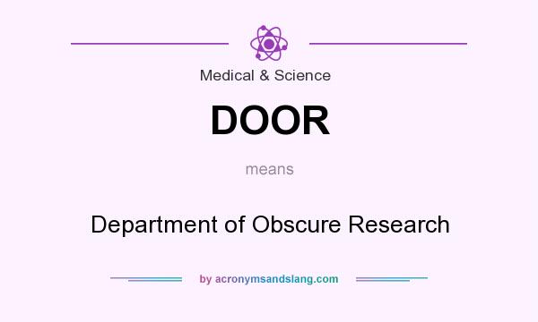 What does DOOR mean? It stands for Department of Obscure Research