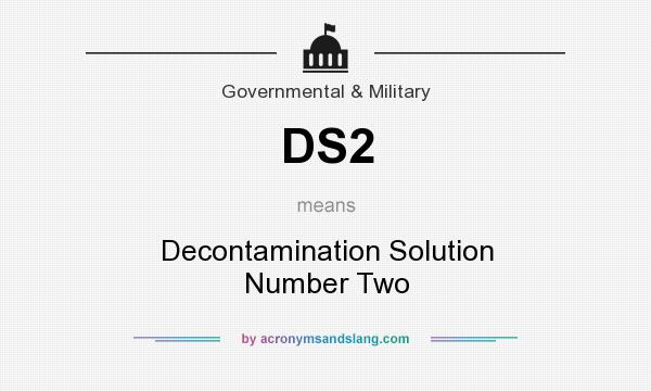 What does DS2 mean? It stands for Decontamination Solution Number Two