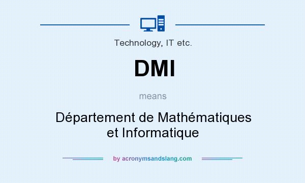 What does DMI mean? It stands for Département de Mathématiques et Informatique