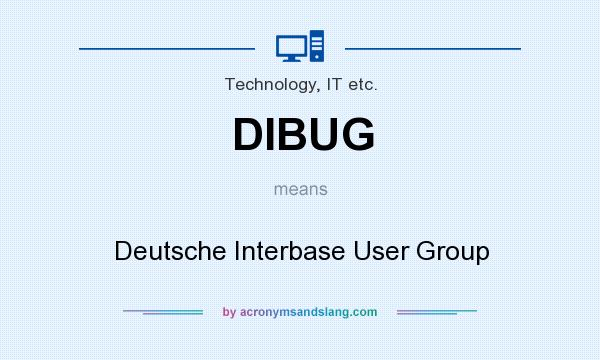 What does DIBUG mean? It stands for Deutsche Interbase User Group