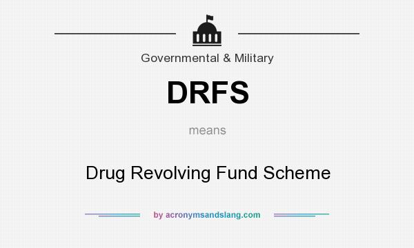 What does DRFS mean? It stands for Drug Revolving Fund Scheme