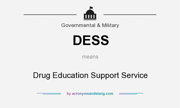 What does DESS mean? It stands for Drug Education Support Service