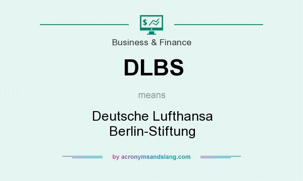 What does DLBS mean? It stands for Deutsche Lufthansa Berlin-Stiftung