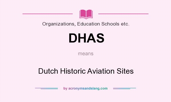 What does DHAS mean? It stands for Dutch Historic Aviation Sites