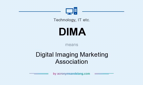 What does DIMA mean? It stands for Digital Imaging Marketing Association