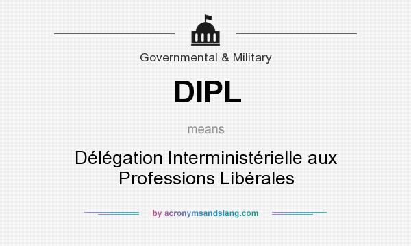 What does DIPL mean? It stands for Délégation Interministérielle aux Professions Libérales
