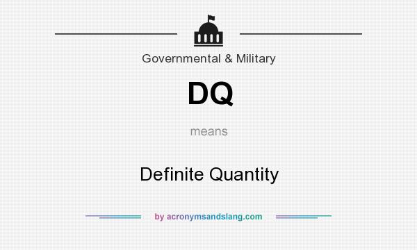 What does DQ mean? It stands for Definite Quantity