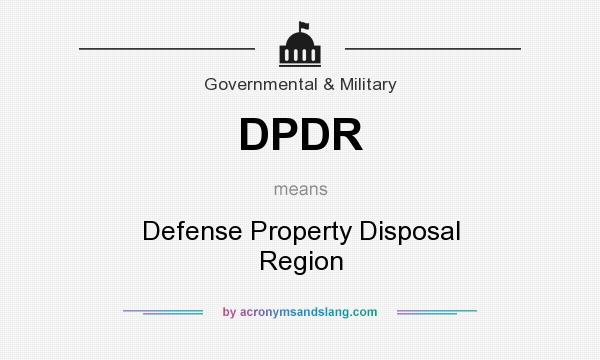 What does DPDR mean? It stands for Defense Property Disposal Region