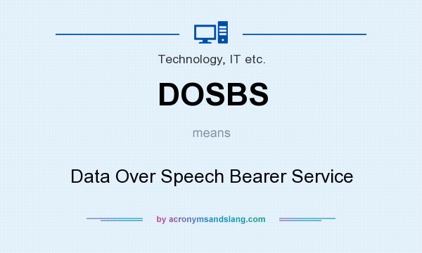 What does DOSBS mean? It stands for Data Over Speech Bearer Service