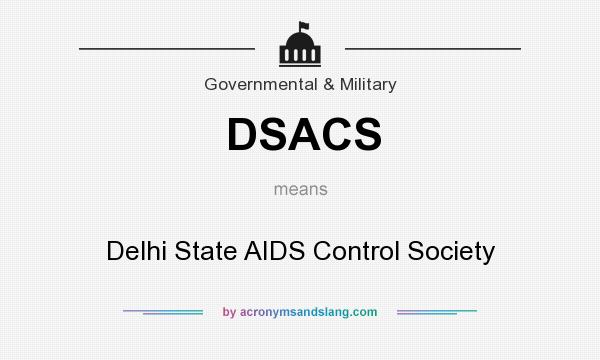 What does DSACS mean? It stands for Delhi State AIDS Control Society