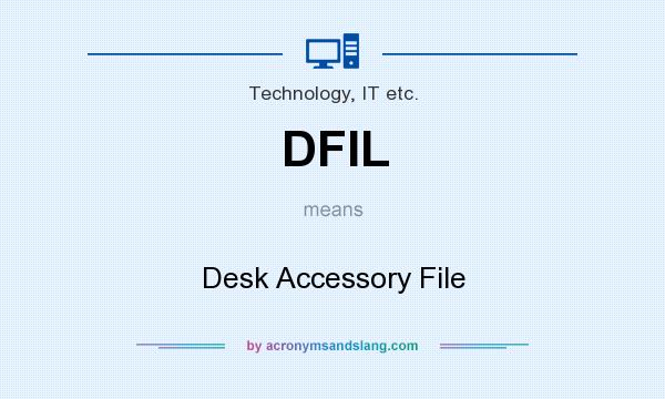 What does DFIL mean? It stands for Desk Accessory File
