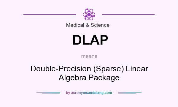 What does DLAP mean? It stands for Double-Precision (Sparse) Linear Algebra Package