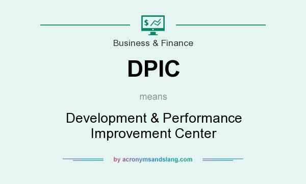 What does DPIC mean? It stands for Development & Performance Improvement Center