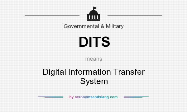 What does DITS mean? It stands for Digital Information Transfer System