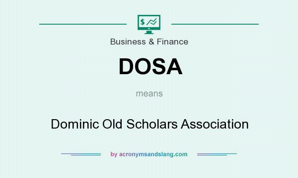 What does DOSA mean? It stands for Dominic Old Scholars Association