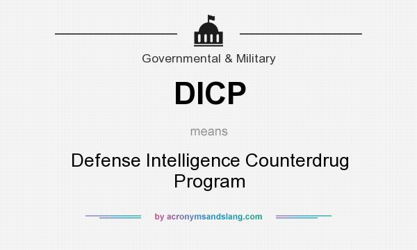 What does DICP mean? It stands for Defense Intelligence Counterdrug Program