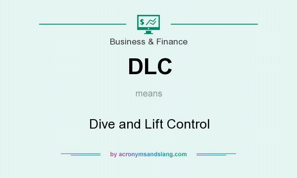 What does DLC mean? It stands for Dive and Lift Control