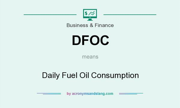 What does DFOC mean? It stands for Daily Fuel Oil Consumption