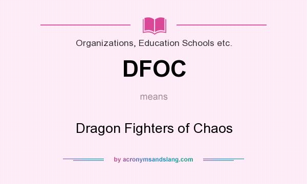 What does DFOC mean? It stands for Dragon Fighters of Chaos
