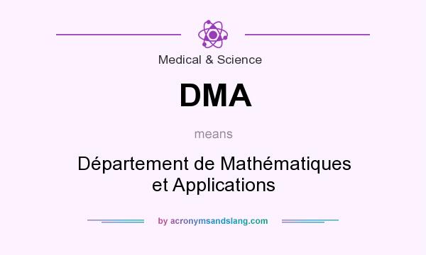 What does DMA mean? It stands for Département de Mathématiques et Applications