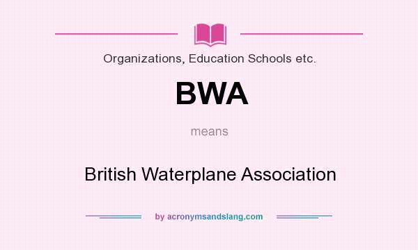 What does BWA mean? It stands for British Waterplane Association