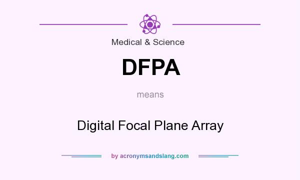What does DFPA mean? It stands for Digital Focal Plane Array