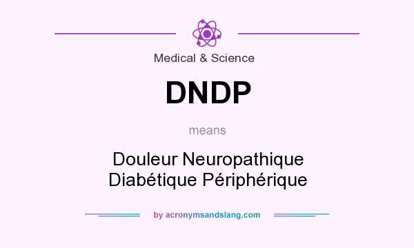 What does DNDP mean? It stands for Douleur Neuropathique Diabétique Périphérique