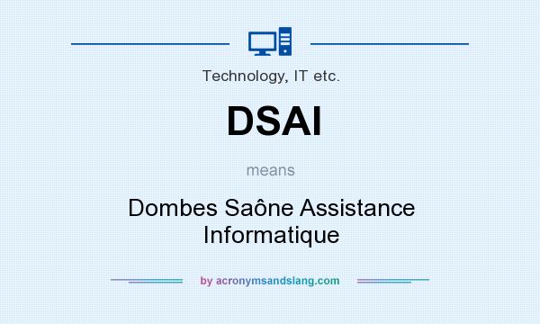What does DSAI mean? It stands for Dombes Saône Assistance Informatique
