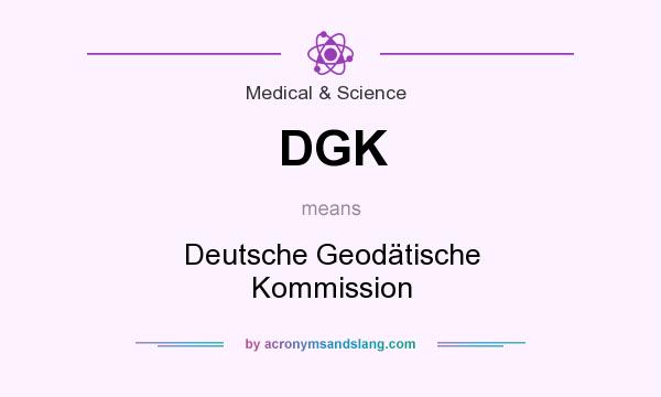 What does DGK mean? It stands for Deutsche Geodätische Kommission